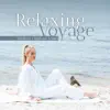 Various Artists - Relaxing Voyage: Mellow Chillout Vibes